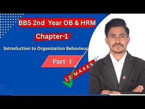 BBS 2nd Year Organization Behaviour and Human Resource Management, Chapter 1 // part 1