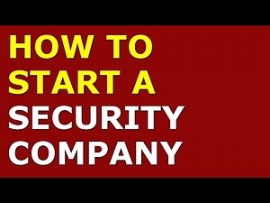 How to Start a Security Company Business | Free Security Company Business Plan Included