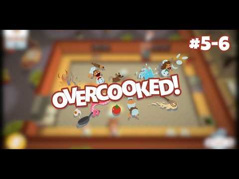 Overcooked Walkthrough – 5-6 Full Guide (3 Stars ⭐⭐⭐)