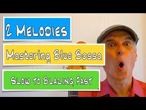 Mastering Blue Bossa Melody