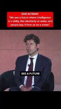 Sam Altman: Future of AI as an Everyday Utility