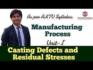 MP6: Casting Defects | Residual Stresses | Conventional Manufacturing processes