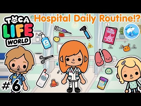 Toca life World | Hospital Daily Routine!? #6