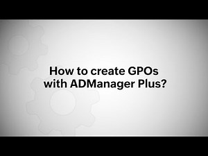 How to create GPOs using ADManager Plus