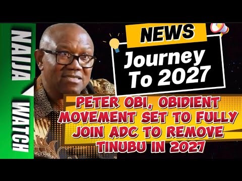 (24-12-25) Peter Obi, Obidient movement set to fully join ADC To Remove Tinubu In 2027