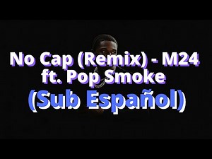 No Cap (Remix) - M24 ft. Pop Smoke (Sub Español)