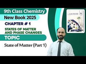 9th Class Chemistry Chapter 1 | State of Matter | Class 9th New Book 2025
