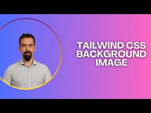 #21 Tailwind CSS Background Image | How to Add and Control Backgrounds