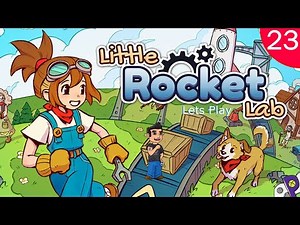 Little Rocket Lab - Lets Play - Episode 23