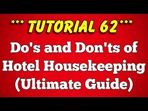Do's and Don'ts of Hotel Housekeeping - Hotel Management Training Tutorial 62