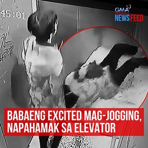 6.1M views · 19K reactions | Babaeng excited mag-jogging, napahamak sa elevator! Sa loob kasi siya nag-warm-up. Ang kanyang ginawa, naging dahilan pa ng pagpalya ng elevator. Ang buong pangyayari, panoorin sa video! | GMA News | Facebook