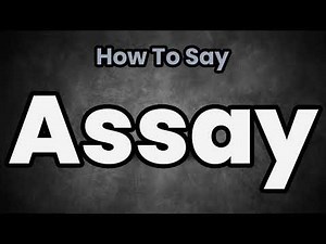 How To Pronounce Assay? (CORRECTLY) Meaning & Pronunciation
