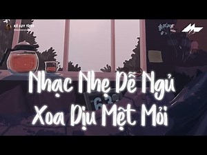 NGHE LÀ NGỦ SAY - Những Bản Nhạc Chill Nhẹ Nhàng Hay Nhất☘️Nhạc Lofi Chill Dễ Ngủ Mới Nhất 2025