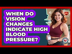 When Do Vision Changes Indicate High Blood Pressure?
