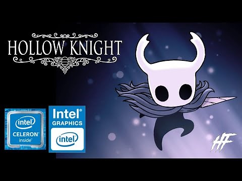 Hollow Knight | INTEL CELERON N4000 | 4GB RAM | INTEL UHD GRAPHICS 600