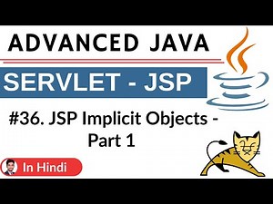 #36. JSP Implicit Objects - Part 1 | Advanced Java | Servlet | Jsp | Hindi