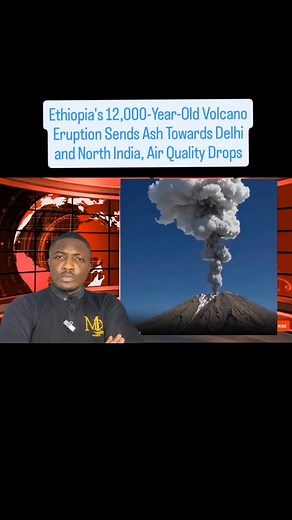 Ethiopia's  12,000-Year-Old Volcano Eruption Sends Ash Towards Delhi and North India, Air Quality Drops#ethiopian_tik_tok #ethiopian_tik_tok #volcano viral fyp | Mudeck Mudeck | Facebook