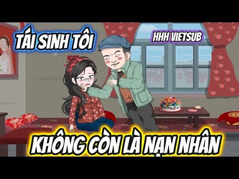 Reborn I Am No Longer A Victim | HHH VietSub