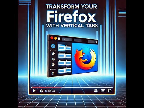 Transform Your Firefox Experience with Vertical Tabs and Sidebery: A Game-Changer for Browsing!