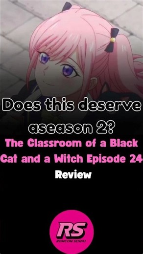 The Classroom of a Black Cat and a Witch Episode 24 Review #kuronekotomajonokyoushitsu