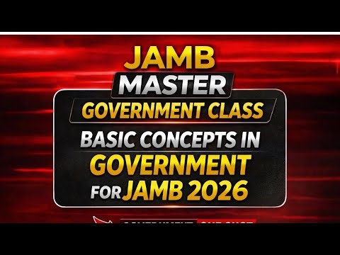 JAMB Government 2026: Basic Concepts in Government Explained (Full Lesson for JAMB Candidates)