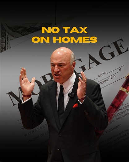 Look, I’ve seen this work in Canada, Europe, even Switzerland. No capital gains tax on your primary home means young families can grow without getting punished. Want people to take on mortgages and build wealth? Don’t tax them to death when they trade up. It’s common sense. | Kevin O'Leary