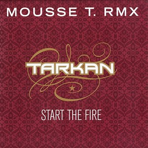 Tarkan - Start The Fire (Mousse T. RMX)