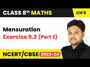 Mensuration - Exercise 9.3 (Part 2) | Class 8 Maths Chapter 9
