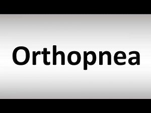 How to Pronounce Orthopnea