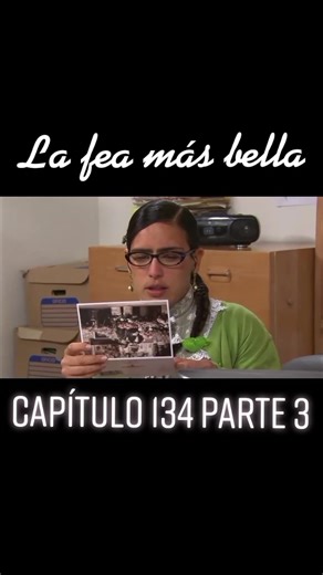 La Fea Más Bella: Capítulo 134 Parte 3