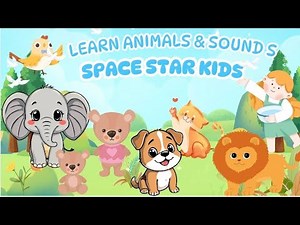 Learn Animals & sounds for Kids | Space Star Kids