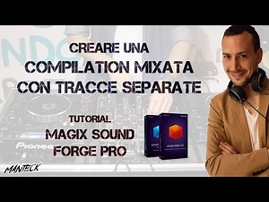 Creare Una Compilation Mixata Con Tracce Separate (Magix Sound Forge Pro)