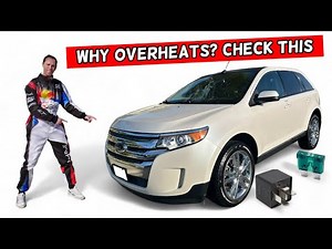 WHY FORD EDGE OVERHEATS OVERHEATING 2010 2011 2012 2013 2014