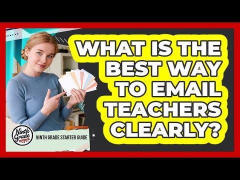 What Is The Best Way To Email Teachers Clearly?