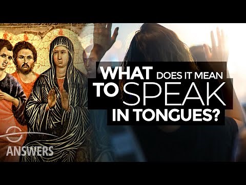 What Does It Mean to Speak in Tongues?
