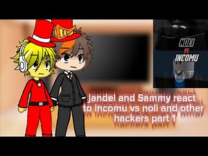 Jandel and Sammy react to incomu vs noli and other hackers part 1
