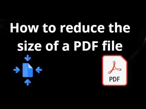 How to reduce the size of a PDF file - full guide