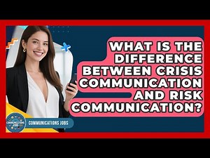 What Is the Difference Between Crisis Communication and Risk Communication? | Communications Jobs
