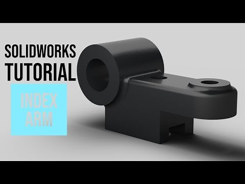 SolidWorks Tutorial #21: Index Arm