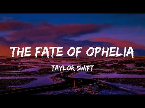 Taylor Swift - The Fate of Ophelia (Lyric)