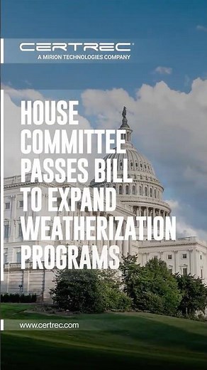 HOUSE COMMITTEE PASSES BILL TO EXPAND WEATHERIZATION PROGRAMS #weatherization #extremeweather