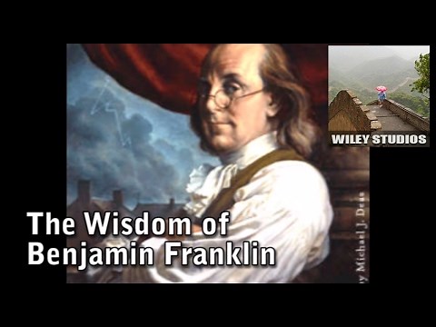The Wisdom of Benjamin Franklin - Famous Quotes