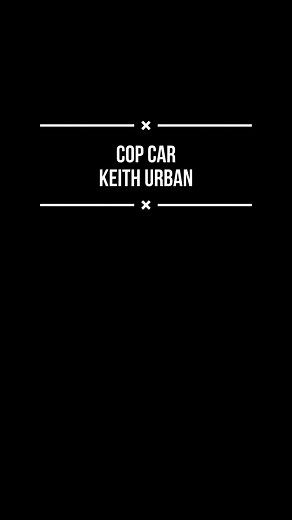 Cop Car - Keith Urban #countrymusic #music #artist #keithurban | country music