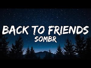sombr - back to friends (Lyrics) || Alex Warren, Lana Del Rey, Sabrina, Keane...