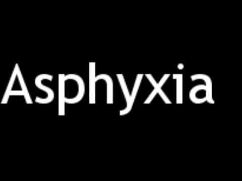 How to Pronounce Asphyxia