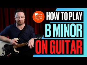 Easy ways to play a B MINOR chord on guitar