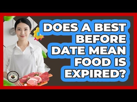Does A Best Before Date Mean Food Is Expired?