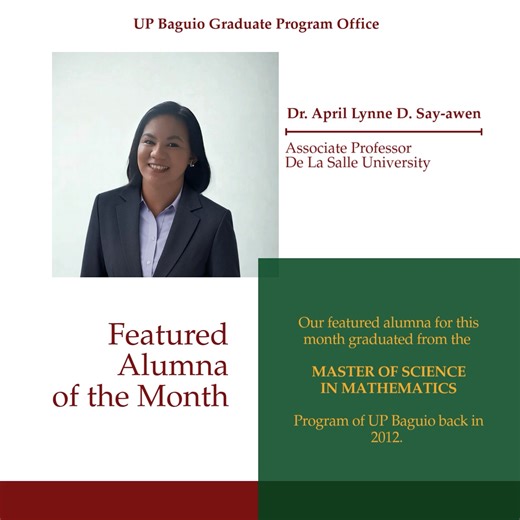 The UP Baguio Graduate Program Office introduces the Alumni Spotlight, a monthly video feature highlighting UP Baguio alumni from each of its graduate programs. For this month, in line with the celebration of the International Day of Women and Girls in Science yesterday, we feature Dr. April Lynne D. Say-awen--a graduate of our Master of Science in Mathematics Program back in 2012. Learn more about her on the video below. University of the Philippines Baguio | University of the Philippines Bagui