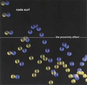 Nada Surf - The Proximity Effect