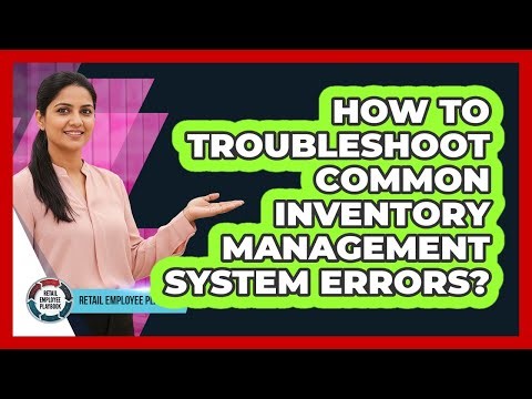 How To Troubleshoot Common Inventory Management System Errors?